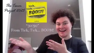 The Tenor Project: '30/90' from tick, tick...BOOM!