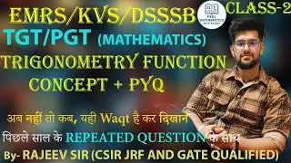 EMRS/KVS/DSSSB (2026)Mathematics| TRIGONOMETRY(Concept +PYQ)| CLASS-2| |Feel Mathematics With Rajeev