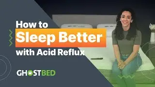 How to Sleep Better with Acid Reflux