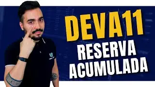 DEVA11 1 ano de B3 e Reserva Acumulada