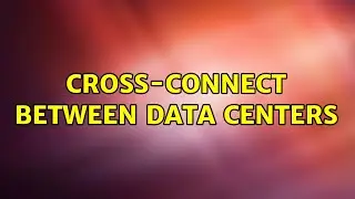 Cross-Connect Between Data centers (2 Solutions!!)