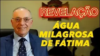 REVELAÇÃO: A Água Milagrosa de Fátima. Por que Não se Fala Dela?