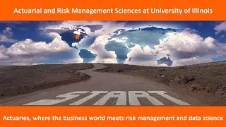 Actuarial & Risk Management Sciences At University of Illinois, Urbana-Champaign