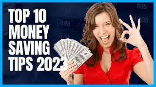 Top 10 Money Saving Tips 2023