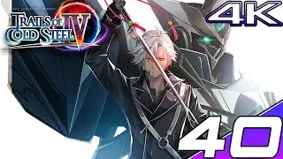 [THE TRAILS SERIES PART 40] TRAILS OF COLD STEEL IV Story Walkthrough Part 1 - Prologue (4K 60FPS)