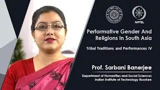Lecture 55- Tribal Traditions and Performances IV