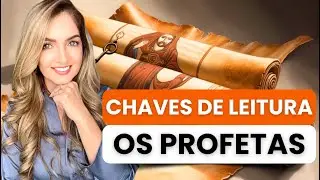 Como ler e entender os PROFETAS da BÍBLIA | Parte 1