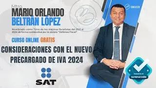 CURSO CONSIDERACIONES CON EL NUEVO PRECARGADO DE IVA 2024 POR EL MTRO MARIO BELTRAN 24 DE ABRIL 24