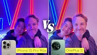 iPhone 15 Pro Max versus OnePlus 11 camera comparison