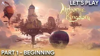 Let's Play Airborne Kingdom Part 1 - Beginning