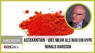 AstaXanthin - viel mehr als nur ein Hype | Naturmedizin | QS24 04.02.2020