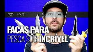 FACAS PARA PESCA SUB INCRÍVEL - Ep #30