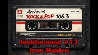 Archivos Rock and Pop 106.3 - Institucional #13 Iron Maiden