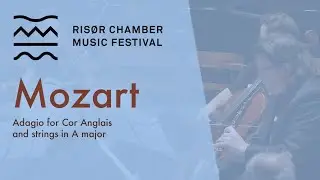 Wolfgang Amadeus Mozart: Adagio for Cor Anglais and strings in A major