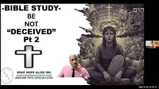 BIBLE STUDY - BE NOT DECEIVED PT 2
