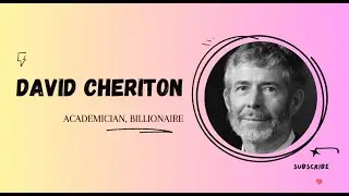 From Code to Fortune: The Billion-Dollar Journey of Prof. David Cheriton