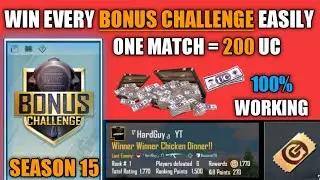 WIN EVERY BONUS CHALLENGE | 200 UC FREE SEASON 15 | BONUS CHALLENGE TIPS AND FULL GAMEPLAY