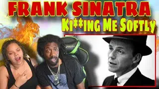 FIRST TIME HEARING | Frank Sinatra - Ki**ing Me Softly | REACTION