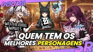 Honkai Star Rail Wuthering Waves or Zenless Zone Zero, which has the best characters?