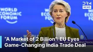 “Mother of All Deals”: EU Chief von der Leyen Teases Historic India Trade Pact at Davos | AC1G
