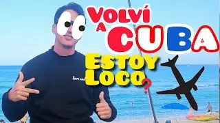 VOLVÍ A CUBA 🇨🇺PRIMERAS IMPRESIONES ❌