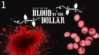 Blood By The Dollar - Part One | Fallout New Vegas Mods
