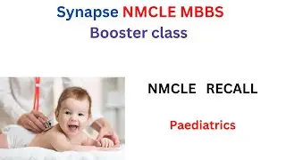 Paediatrics NMCLE MBBS Recall 2079 by Dr Dipen Lama