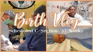 RAW LABOR AND DELIVERY C-SECTION BIRTH VLOG|| 37 WEEKS|| C-SECTION WITH NICU STAY||