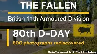The British 11th Armoured Division: 80th D-Day, 800th photographs rediscovered