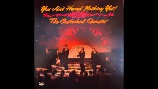 The Cathedrals - You Ain't Heard Nothing Yet (Complete Album)