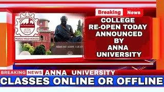 Anna University Latest News/College Re-open details/Today news/Online classes OR Offline classes/