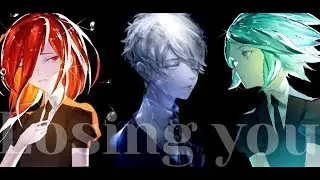 [Housheki no kuni] AMV ~ Losing You ~  Cinnabar/Phosphophyllite\Antarcticite