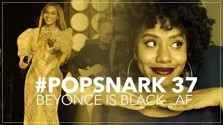 #PopSnark 37: Beyonce is Black, the Kardashians are Not. | Jouelzy