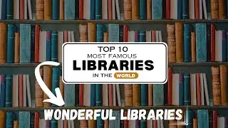 The World&rsquo;s 10 Most Iconic Libraries You Must&nbsp;Visit