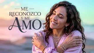 Me Reconozco y Me Amo | Mantras para Sanar, Valorar, Aceptar y Florecer con Amor desde el Interior