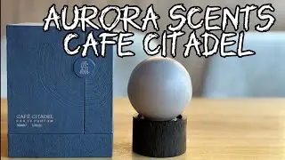 Обзор Aurora Scents Cafe Citadel