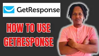 HOW TO USE GETRESPONSE