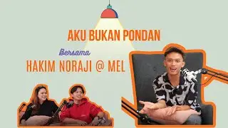 Duduk Dulu Podcast EP6 - Bersama Hakim Noraji @ Mel