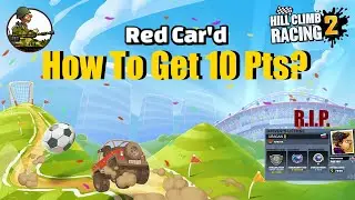 Hill Climb Racing 2 - 🚜 How To Get 10 Pts 🚜 (Red Car'd)