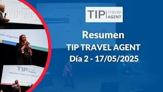 Resumen TIP TRAVEL AGENT - D&iacute;a 2 - 16/05/2025