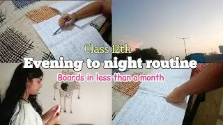 Class 12 Boards Are Near 😭 | My Real Evening Study Routine (3PM&ndash;10PM)