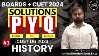 CUET UG 2024 | History Previous Year Questions | CUET 2023 | Part 1