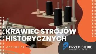 Krawiec stroj&oacute;w historycznych &ndash; zaw&oacute;d z pasji, kt&oacute;ry przenosi w czasie | Przed Siebie