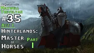 DA: Inquisition [Male Trevelyan] (35) Act 1 - Hinterlands: Master of Horses [Part 1]