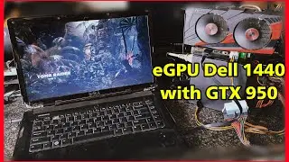 Hướng dẫn lắp đặt eGPU laptop Dell 1440 với GTX 950 2GB - HuyTun