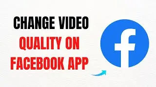 How to Change Video Quality on Facebook App &ndash; Full Guide