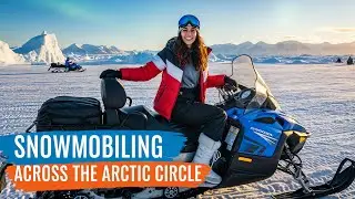 Arctic Snowmobiling: Snowmobiling Across the Arctic Circle