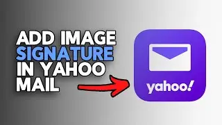 How to Add Image Signature in Yahoo Mail (2026)
