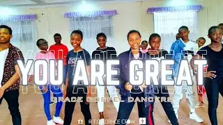 YOU ARE GREAT_Moses bliss_ x_Festizie, Neeja, Son Music & Ajay Asika (Grace Gospel Dancers) Dance