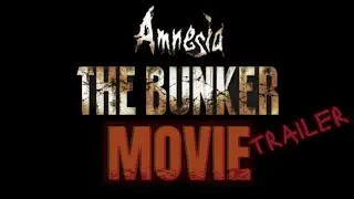 Amnesia the bunker MOVIE trailer